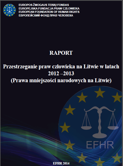 Raport EFHR „Przestrzeganie praw człowieka na Litwie w latach 2012 – 2013” w pigułce