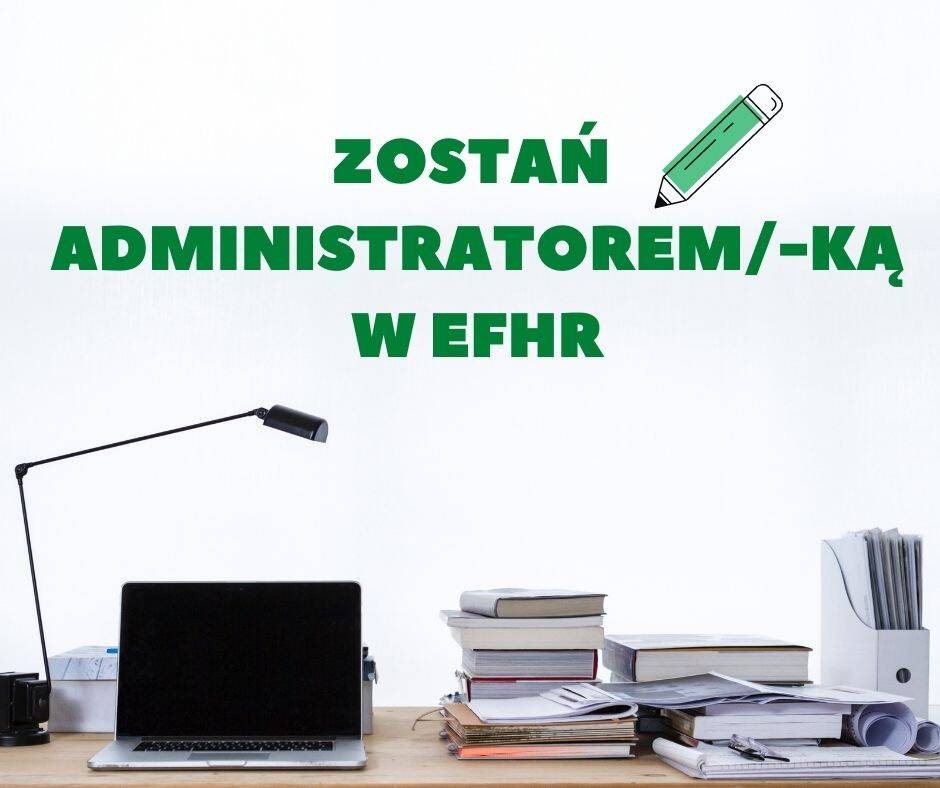Zostań administratorem/-ką w EFHR